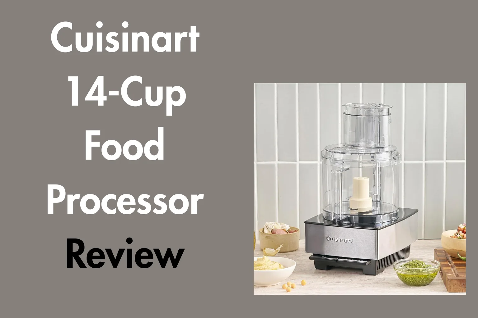 Cuisinart 14-Cup Food Processor on kitchen counter. Cuisinart 14-Cup Food Processor Review