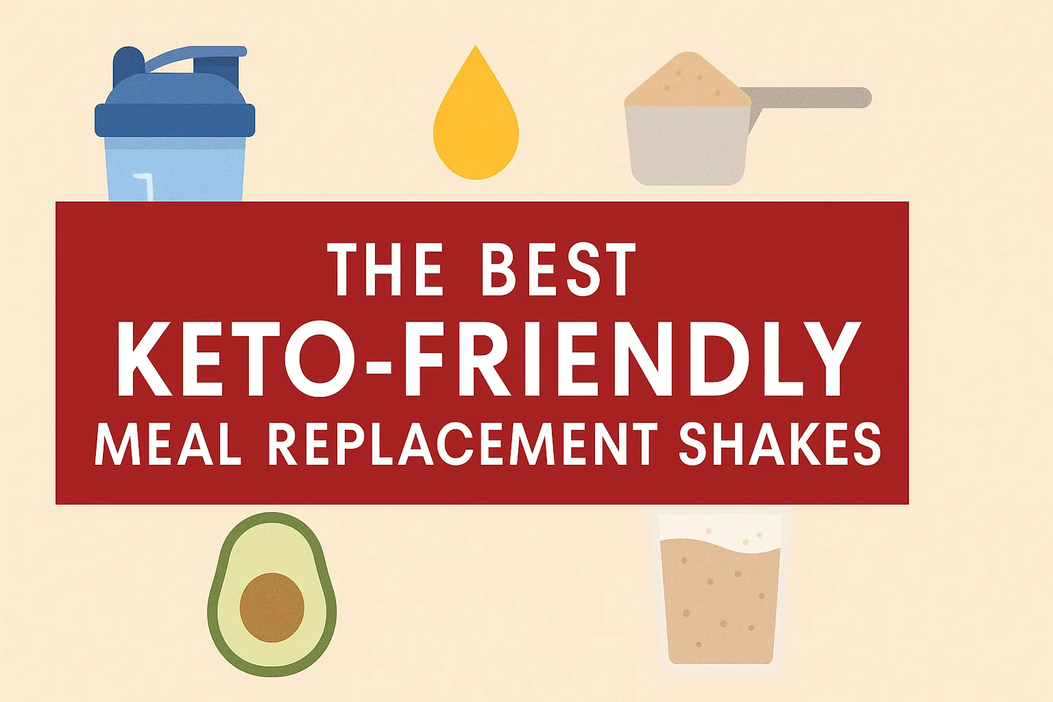 The Best Keto-Friendly Meal Replacement Shakes